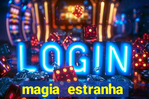 magia estranha filme completo dublado google drive